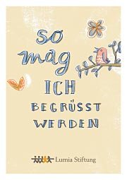 Mitten auf dem Bild steht: So mag ich begrüßt werden. Um die Worte herum sind ein Vogel auf einem Ast, ein Schmetterling und ein paar Blätter abgebildet.